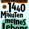 Die perfektesten 1440 Minuten meines Lebens (Shaun David Hutchinson)