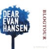 Blogtour: „Dear Evan Hansen“ – (Briefe) Schreiben als Therapieform (Tag 3)