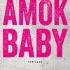 Amok Baby (André Bawar)