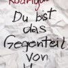 Du bist das Gegenteil von allem (Carmen Rodrigues)