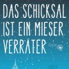 Das Schicksal ist ein mieser Verräter (John Green)