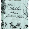 Das Mädchen mit den gläsernen Füßen (Ali Shaw)