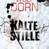 Kalte Stille (Wulf Dorn)