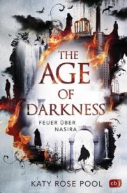 The Age of Darkness – Feuer über Nasira (Katy Rose Pool)