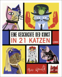 Eine Geschichte der Kunst in 21 Katzen (Nia Gould)