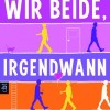 Wir beide, irgendwann (Jay Asher & Carolyn Mackler)